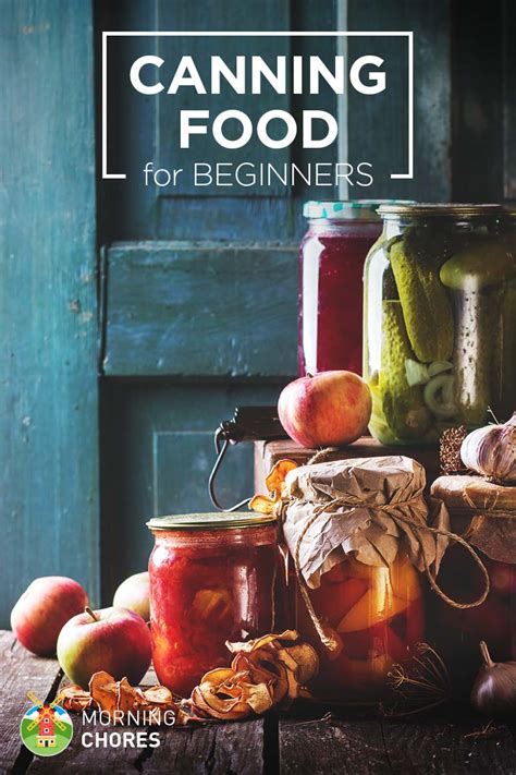Canning 101: How to Can Food for Beginners (a Complete Guide).